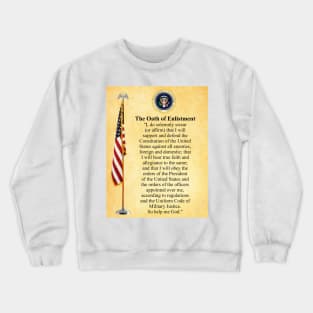 The Oath of Enlistment (USA Military) Crewneck Sweatshirt